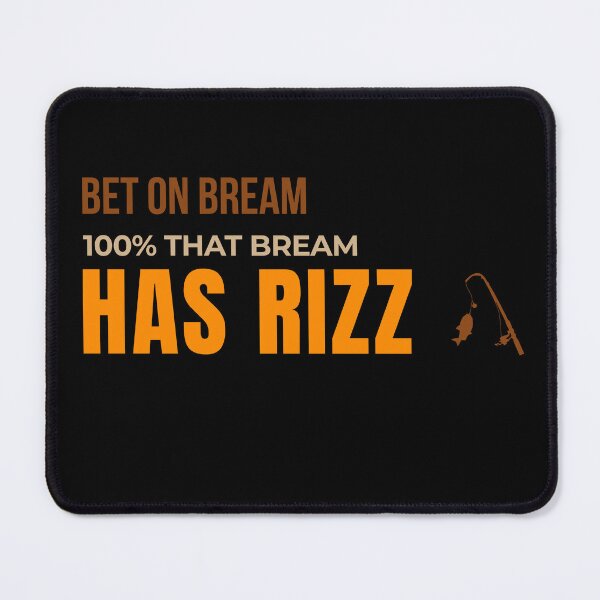 Item preview, Bet On Bream 100% Has Rizz Fishing Funny Meme designed and sold by EimSol.