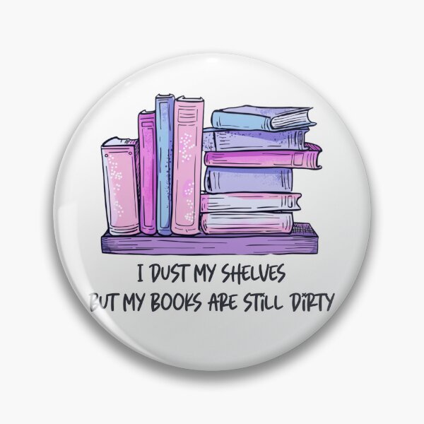 Item preview, I Dust My Shelves But My Books Are Still Dirty designed and sold by TheLookingCas.