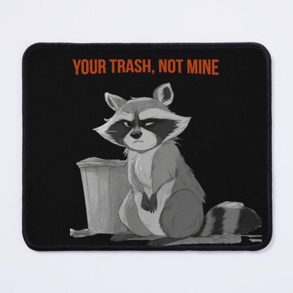 Item preview, Funny Raccoon Meme Collection – Your Trash Not Mine Sarcastic Raccoon Meme Graphic Tee designed and sold by MiraLumeStudio.