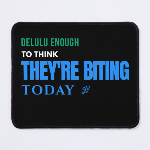 Item preview, Delulu Enough Theyre Biting Today Fishing Shirt designed and sold by EimSol.