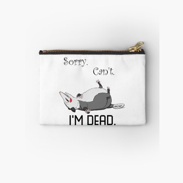 Item preview, Sorry. Can't. Dead Opossum designed and sold by Batmantis275.