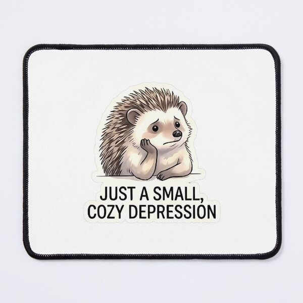 Item preview, Sad Hedgehog Cozy Depression – Just a Small Cozy Depression Sticker designed and sold by M.O.K..