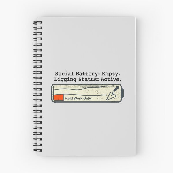 Item preview, Archaeology Field Work  - Social Battery Empty Funny Introvert Design designed and sold by ottrain.