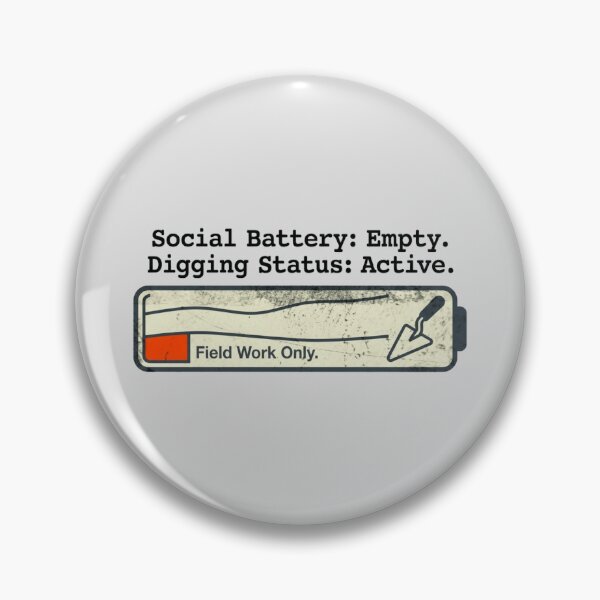 Item preview, Archaeology Field Work  - Social Battery Empty Funny Introvert Design designed and sold by ottrain.