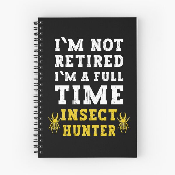 Item preview, I'm Not Retired I'm a Full Time Insect Hunter - Funny Bug Lover Gift, Beetle Nature Shirt designed and sold by Dmetalx Art Apparel.