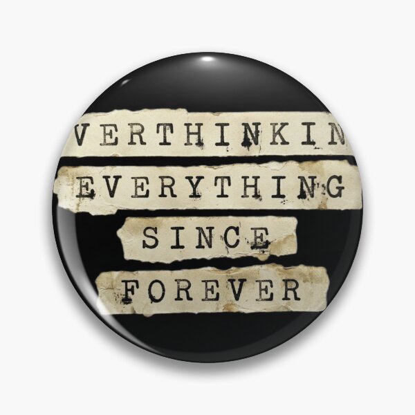 Item preview, Overthinking everything since forever designed and sold by 989-.