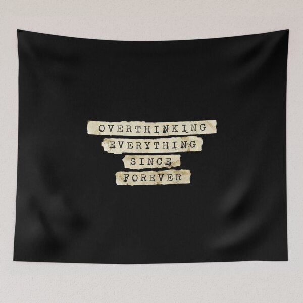 Item preview, Overthinking everything since forever designed and sold by 989-.
