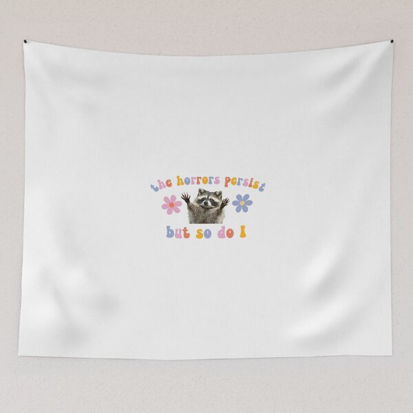 Item preview, The Horrors Persist But So Do I Flower Power Raccoon  designed and sold by coffeepolicy.