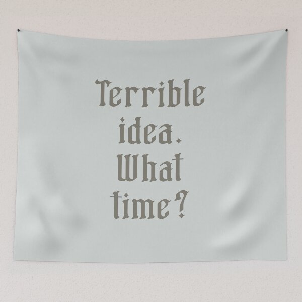 Item preview, Terrible idea. What time? designed and sold by witchlingart.