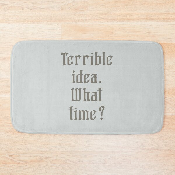 Item preview, Terrible idea. What time? designed and sold by witchlingart.