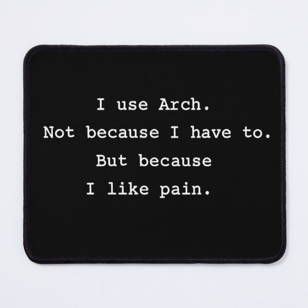 Item preview, White Text Arch Linux Meme – I Like Pain designed and sold by PrintNex.