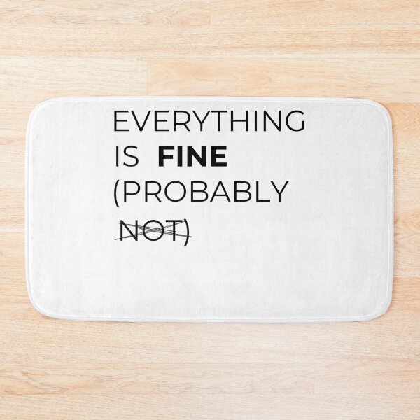 Item preview, Everything Is Fine (Probably Not) – Minimal Anxiety Humor Typography designed and sold by CH-4TEE.