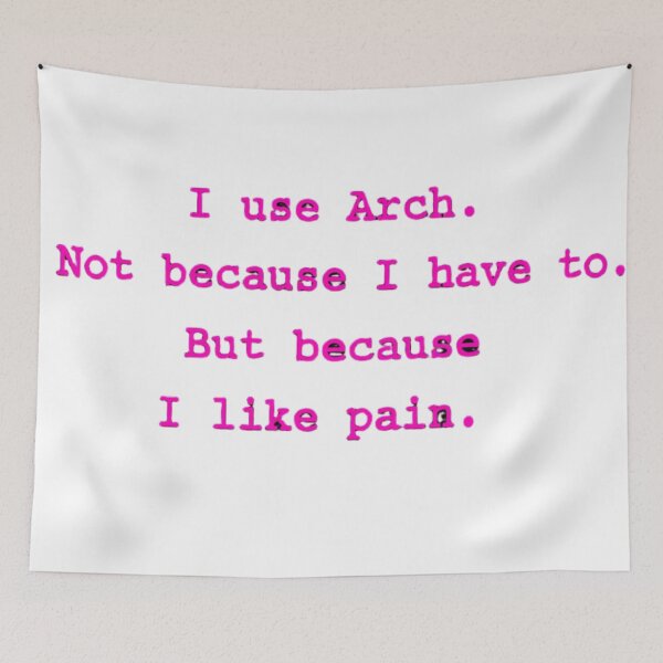 Item preview, Pink Text Arch Linux Meme – I Like Pain – Nerd – Hacker designed and sold by PrintNex.