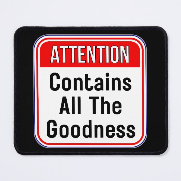 Item preview, ATTENTION:  Contains All The Goodness - funny warning signs work designed and sold by DesignsFromTW-S.