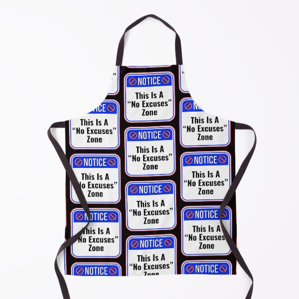 Item preview, NOTICE:  This Is A "No Excuses" Zone - funny warning signs work designed and sold by DesignsFromTW-S.