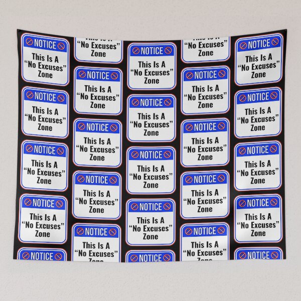 Item preview, NOTICE:  This Is A "No Excuses" Zone - funny warning signs work designed and sold by DesignsFromTW-S.
