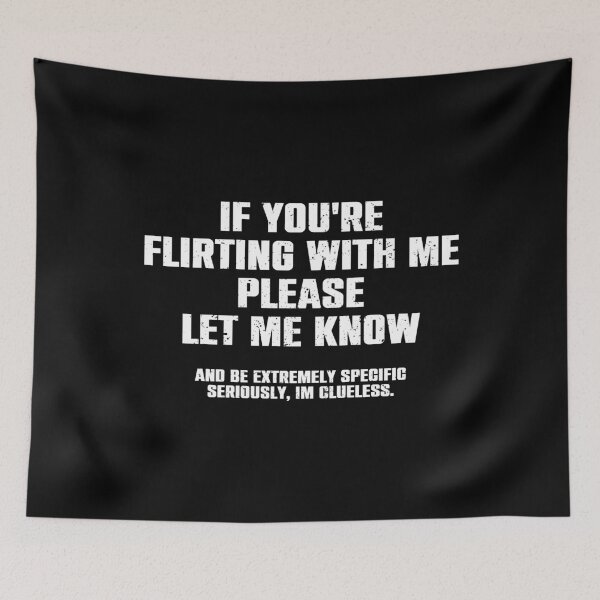 Item preview, If You're Flirting With Me Please Let Me Know - Funny Saying designed and sold by madeahezamrin.