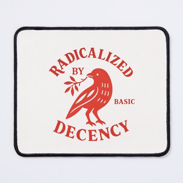 Item preview, Radicalized By Basic Decency Empowers Voices For Justice designed and sold by SkeletonsDanger.