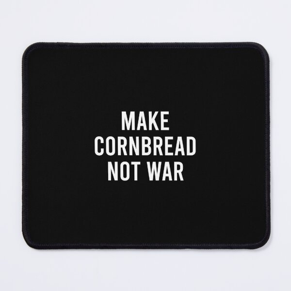 Item preview, Make Cornbread Not War - Funny Cornbread Lover Gift designed and sold by keviacevarya.