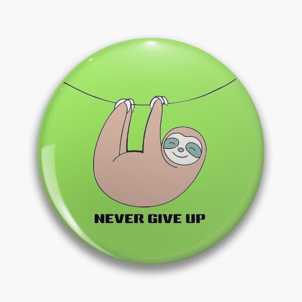Item preview, Funny Never Give Up Sloth Illustration designed and sold by BestChoiceService.