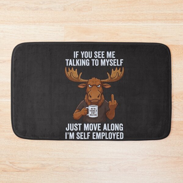 Item preview, If You See Me Talking To Myself We're Having A Staff Meeting Just Move Along I'm Self Employed Entrepreneur Humor designed and sold by FormalDehyena.