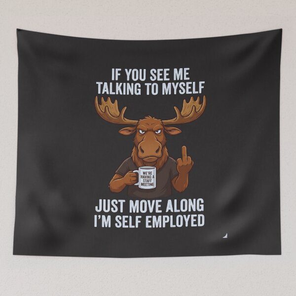 Item preview, If You See Me Talking To Myself We're Having A Staff Meeting Just Move Along I'm Self Employed Entrepreneur Humor designed and sold by FormalDehyena.