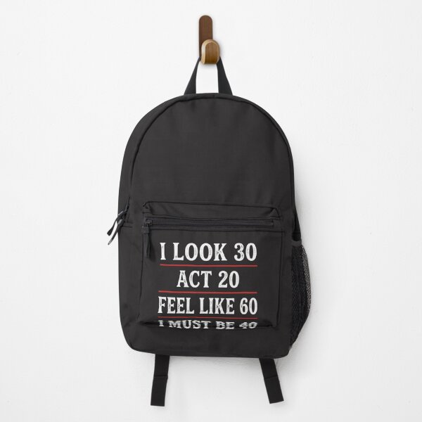Item preview, I Look 30 Act 20 Feel Like 60 I Must Be 40 Funny 40th Birthday Quote designed and sold by FormalDehyena.