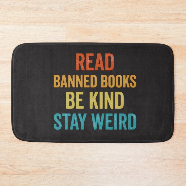 Item preview, Read Banned Books Be Kind Stay Weird Book Lover Reader Intellectual Freedom Kindness Individuality designed and sold by FormalDehyena.