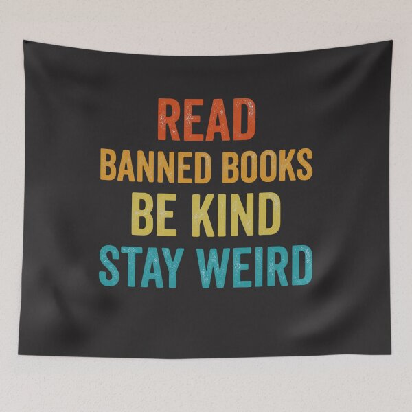 Item preview, Read Banned Books Be Kind Stay Weird Book Lover Reader Intellectual Freedom Kindness Individuality designed and sold by FormalDehyena.