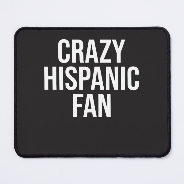 Item preview, Crazy Hispanic Fan Latino Heritage Culture Pride designed and sold by FormalDehyena.