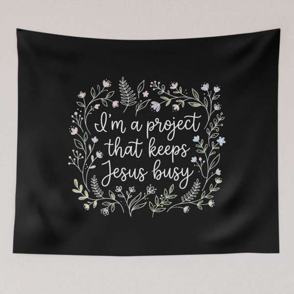 Item preview, I'm a Project That Keeps Jesus Busy Faith designed and sold by snowry.