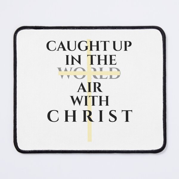Item preview, Caught Up in the Air with Christ designed and sold by BOCFaithWear.