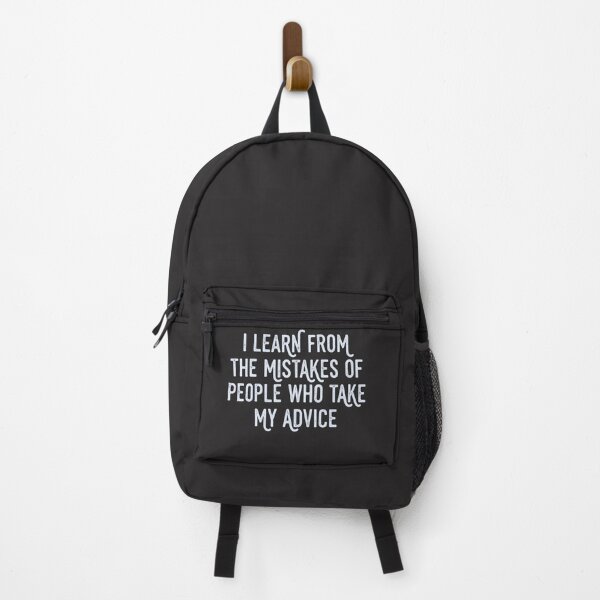 Item preview, I Learn From The Mistakes Of People Who Take My Advice Sarcastic Humor Advisor Funny Quote designed and sold by FormalDehyena.