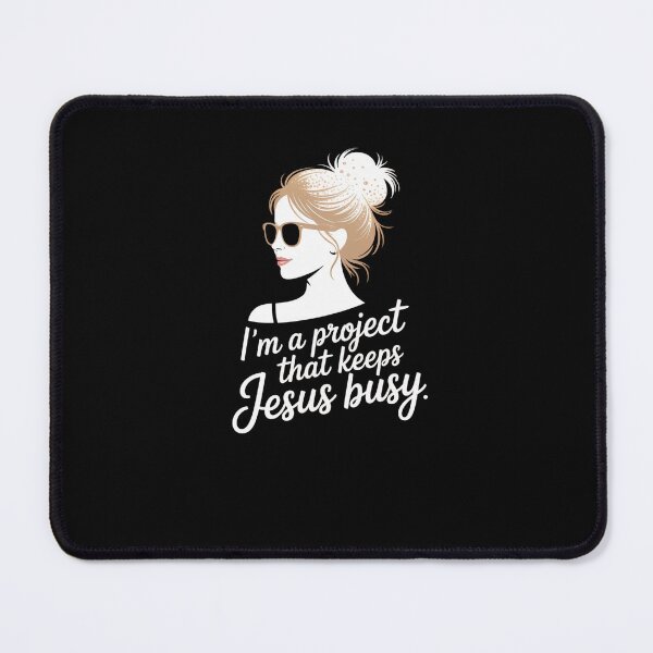 Item preview, I'm A Project That Keeps Jesus Busy Messy Bun designed and sold by snowry.