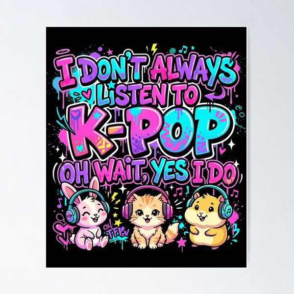 Item preview, I Don't Always Listen to K-Pop Cute Animals designed and sold by snowry.