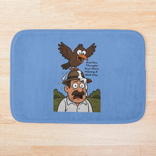 Item preview, And You Thought You Were Having a Bad Day designed and sold by CarolM.