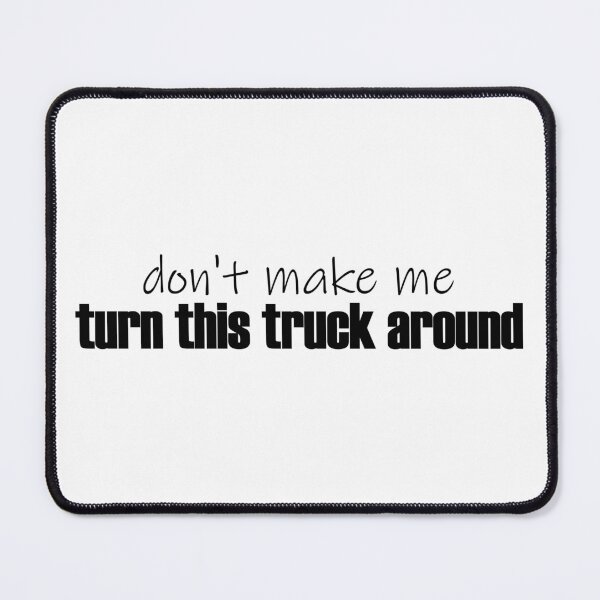 Item preview, Turn This Truck Around designed and sold by cdanziger.