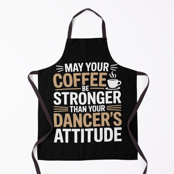 Item preview, Funny May Your Coffee Be Stronger Than You Dancer's Attitude designed and sold by STYLE FOR YOU .