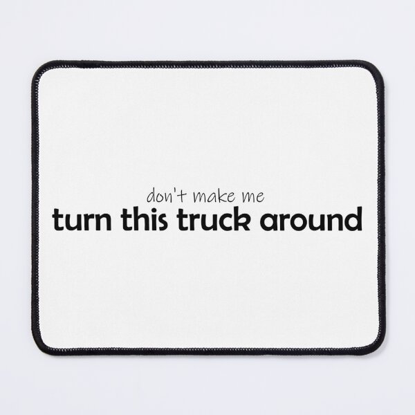 Item preview, Turn This Truck Around designed and sold by cdanziger.