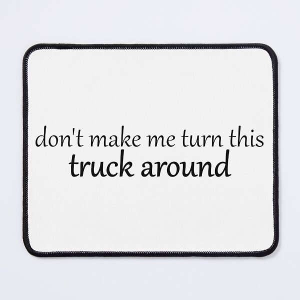 Item preview, Turn This Truck Around designed and sold by cdanziger.
