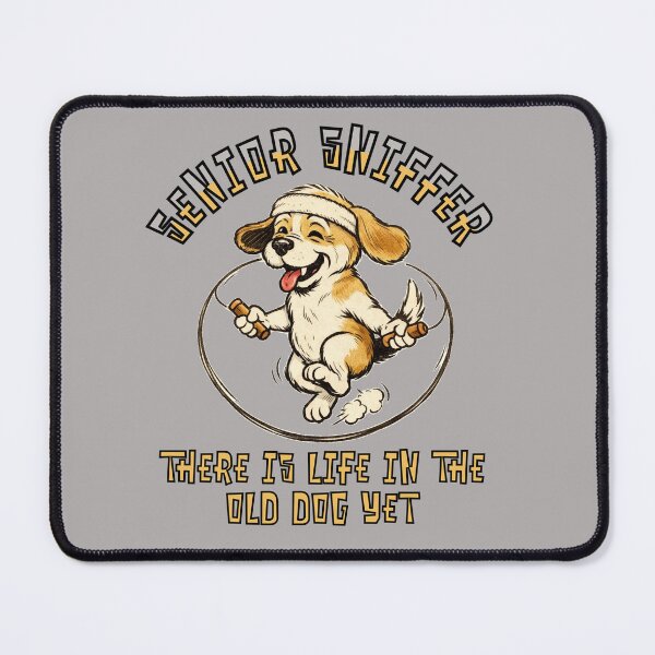 Item preview, Senior Sniffer (Life in the old dog yet) designed and sold by PhatFelix.