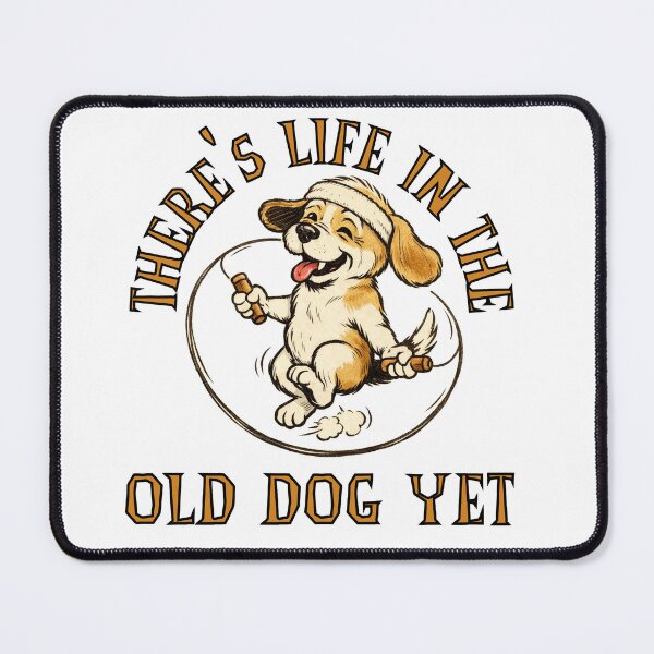 Item preview, Life In The Old Dog Yet designed and sold by PhatFelix.
