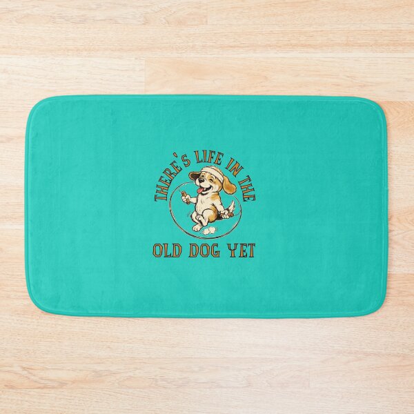 Item preview, Life In The Old Dog Yet designed and sold by PhatFelix.