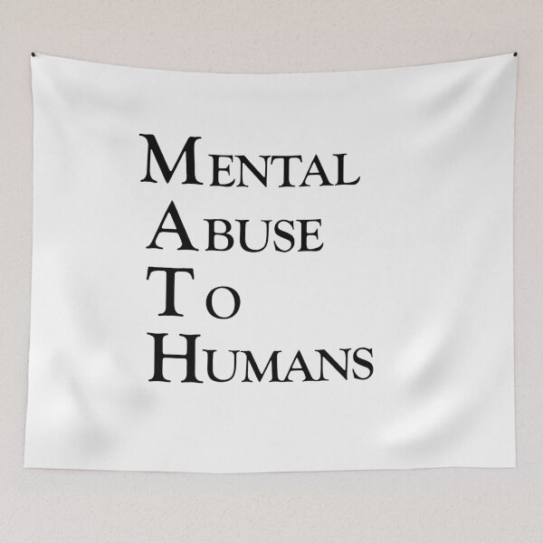 Item preview, MATH - Mental Abuse To Humans designed and sold by kailukask.