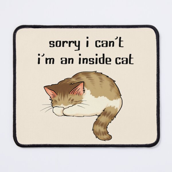 Item preview, Sorry I Can't, I'm An Inside Cat (brown tabby) designed and sold by ellabirch.