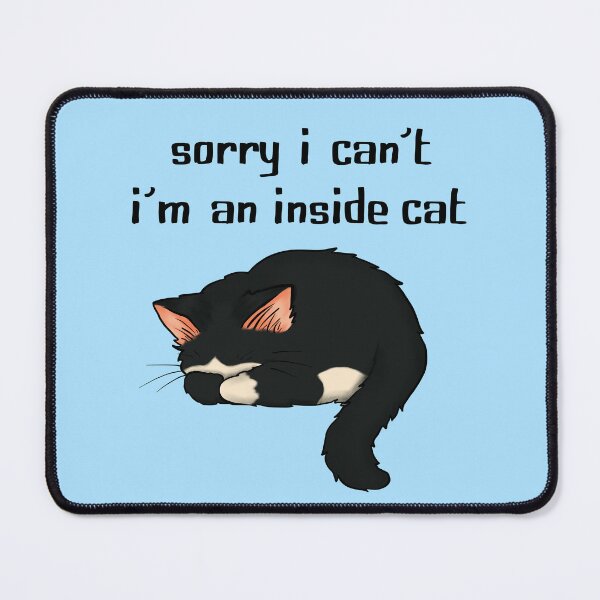 Item preview, Sorry I Can't, I'm An Inside Cat (black) designed and sold by ellabirch.