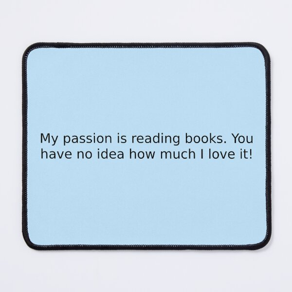 Item preview, My passion is reading books. You have no idea how much I love it! designed and sold by English Learning.