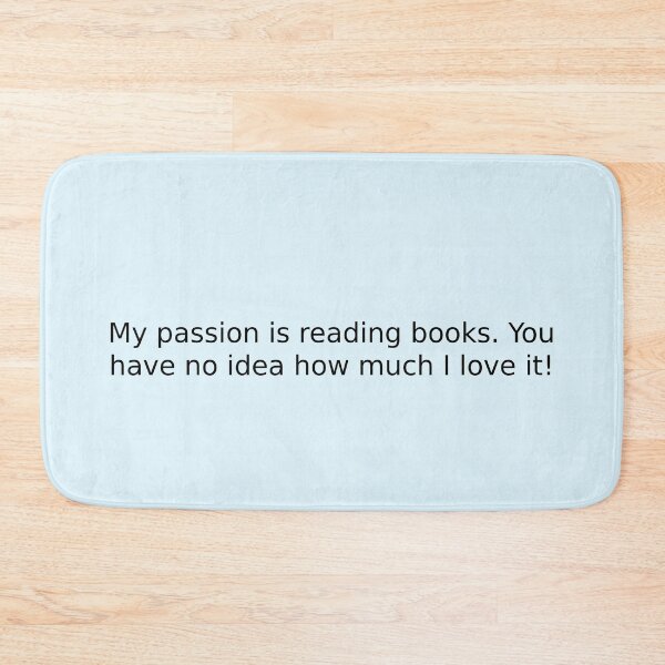 Item preview, My passion is reading books. You have no idea how much I love it! designed and sold by English Learning.