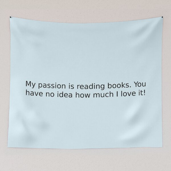 Item preview, My passion is reading books. You have no idea how much I love it! designed and sold by English Learning.