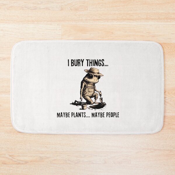 Item preview, Frog I Bury Things Maybe Plants Maybe People Funny Gardening designed and sold by AnitaBice.